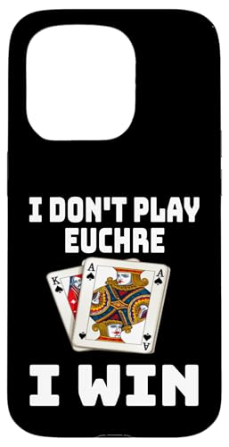 Lustig, ich spiele nicht Euchre, ich gewinne einen Kartenspielabend, Sarkasmus Hülle für iPhone 15 Pro von Funny Euchre Gifts