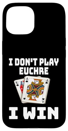 Lustig, ich spiele nicht Euchre, ich gewinne einen Kartenspielabend, Sarkasmus Hülle für iPhone 15 Lustig, ich spiele nicht Euchre, ich gewinne einen Kartenspielabend, Sarkasmus Hülle für iPhone 15 von Funny Euchre Gifts