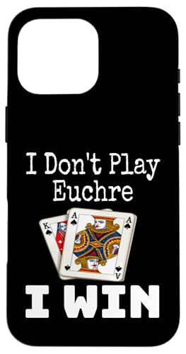 Lustig, ich spiele nicht Euchre, ich gewinne einen Kartenspielabend, Sarkasmus Hülle für iPhone 16 Pro Max von Funny Euchre Gifts