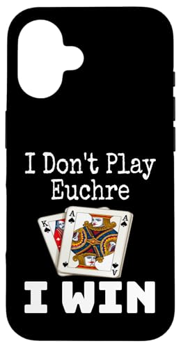 Lustig, ich spiele nicht Euchre, ich gewinne einen Kartenspielabend, Sarkasmus Hülle für iPhone 16 von Funny Euchre Gifts