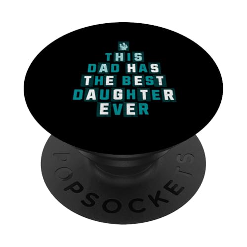 Dieser Vater hat die beste Tochter aller Zeiten Lustige Vatertagsmänner PopSockets Klebender PopGrip von Funny Father's Day Gear