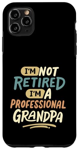 Ich bin nicht im Ruhestand, ich bin ein professioneller Opa Lustiger Großvater Hülle für iPhone 11 Pro Max Ich bin nicht im Ruhestand, ich bin ein professioneller Opa Lustiger Großvater Hülle für iPhone 11 Pro Max von Funny Father's Day Gear