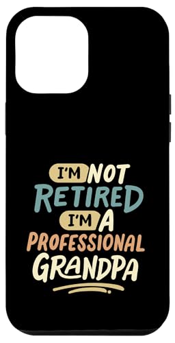 Ich bin nicht im Ruhestand, ich bin ein professioneller Opa Lustiger Großvater Hülle für iPhone 12 Pro Max von Funny Father's Day Gear