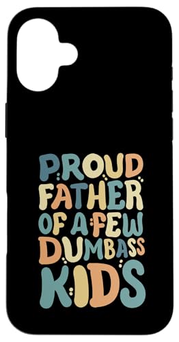Stolzer Vater einiger dummer Kinder Lustiger Vatertag für Männer Hülle für iPhone 16 Plus Stolzer Vater einiger dummer Kinder Lustiger Vatertag für Männer Hülle für iPhone 16 Plus von Funny Father's Day Gear