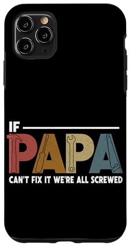 Papa, wenn er es nicht reparieren kann, Retro-Vater, Vater, Eltern, Vatertag Hülle für iPhone 11 Pro Max Papa, wenn er es nicht reparieren kann, Retro-Vater, Vater, Eltern, Vatertag Hülle für iPhone 11 Pro Max von Funny Father's Day Gifts For Grandpa Dad Daddy Tee