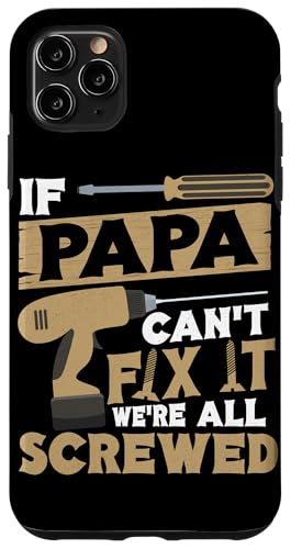 Papa, wenn er es nicht reparieren kann, Retro-Vater, Vater, Eltern, Vatertag Hülle für iPhone 11 Pro Max Papa, wenn er es nicht reparieren kann, Retro-Vater, Vater, Eltern, Vatertag Hülle für iPhone 11 Pro Max von Funny Father's Day Gifts For Grandpa Dad Daddy Tee