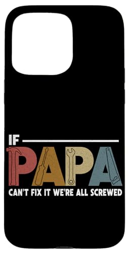 Papa, wenn er es nicht reparieren kann, Retro-Vater, Vater, Eltern, Vatertag Hülle für iPhone 15 Pro Max Papa, wenn er es nicht reparieren kann, Retro-Vater, Vater, Eltern, Vatertag Hülle für iPhone 15 Pro Max von Funny Father's Day Gifts For Grandpa Dad Daddy Tee