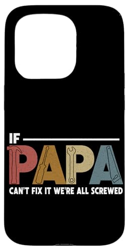 Papa, wenn er es nicht reparieren kann, Retro-Vater, Vater, Eltern, Vatertag Hülle für iPhone 15 Pro Papa, wenn er es nicht reparieren kann, Retro-Vater, Vater, Eltern, Vatertag Hülle für iPhone 15 Pro von Funny Father's Day Gifts For Grandpa Dad Daddy Tee