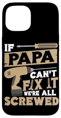 Papa, wenn er es nicht reparieren kann, Retro-Vater, Vater, Eltern, Vatertag Hülle für iPhone 15 Papa, wenn er es nicht reparieren kann, Retro-Vater, Vater, Eltern, Vatertag Hülle für iPhone 15 von Funny Father's Day Gifts For Grandpa Dad Daddy Tee
