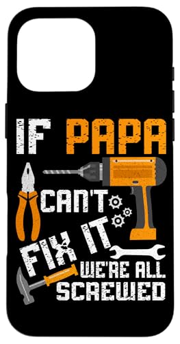 Papa, wenn er es nicht reparieren kann, Retro-Vater, Vater, Eltern, Vatertag Hülle für iPhone 16 Pro Max Papa, wenn er es nicht reparieren kann, Retro-Vater, Vater, Eltern, Vatertag Hülle für iPhone 16 Pro Max von Funny Father's Day Gifts For Grandpa Dad Daddy Tee