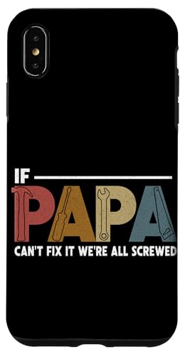 Papa, wenn er es nicht reparieren kann, Retro-Vater, Vater, Eltern, Vatertag Hülle für iPhone XS Max Papa, wenn er es nicht reparieren kann, Retro-Vater, Vater, Eltern, Vatertag Hülle für iPhone XS Max von Funny Father's Day Gifts For Grandpa Dad Daddy Tee
