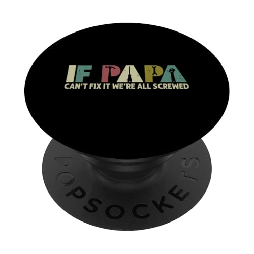 Papa, wenn er es nicht reparieren kann, Retro-Vater, Vater, Eltern, Vatertag PopSockets Klebender PopGrip von Funny Father's Day Gifts For Grandpa Dad Daddy Tee
