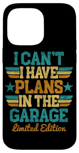 Ich kann nicht, ich habe Pläne in der Garage, Automechaniker zum Vatertag Hülle für iPhone 14 Pro Max Ich kann nicht, ich habe Pläne in der Garage, Automechaniker zum Vatertag Hülle für iPhone 14 Pro Max von Funny Fathers Day Garage Car Mechanics Husband Co.