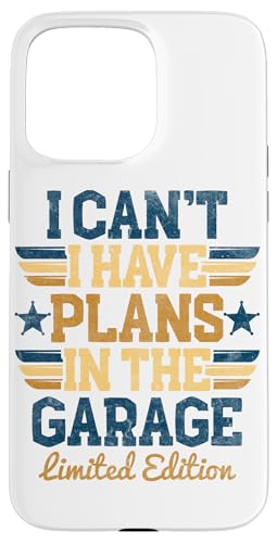 Ich kann nicht, ich habe Pläne in der Garage, Automechaniker zum Vatertag Hülle für iPhone 15 Pro Max Ich kann nicht, ich habe Pläne in der Garage, Automechaniker zum Vatertag Hülle für iPhone 15 Pro Max von Funny Fathers Day Garage Car Mechanics Husband Co.