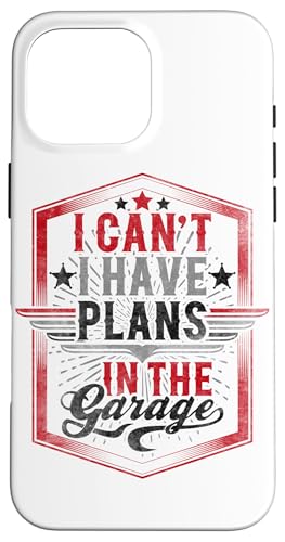 Ich kann nicht, ich habe Pläne in der Garage, Automechaniker zum Vatertag Hülle für iPhone 16 Pro Max Ich kann nicht, ich habe Pläne in der Garage, Automechaniker zum Vatertag Hülle für iPhone 16 Pro Max von Funny Fathers Day Garage Car Mechanics Husband Co.