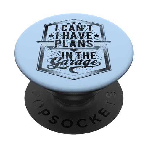 Ich kann nicht, ich habe Pläne in der Garage, Automechaniker zum Vatertag PopSockets Klebender PopGrip Ich kann nicht, ich habe Pläne in der Garage, Automechaniker zum Vatertag PopSockets Klebender PopGrip von Funny Fathers Day Garage Car Mechanics Husband Co.