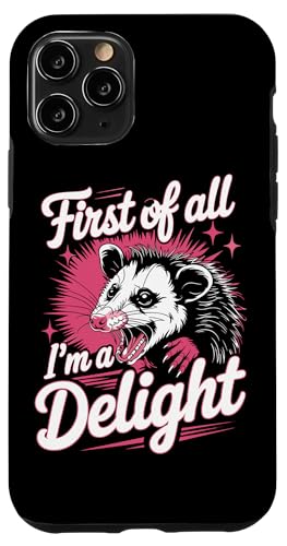 First Of All I'm A Delight Opossum First Of All I'm A Delight Hülle für iPhone 11 Pro von Funny First Of All Im A Delight Gifts