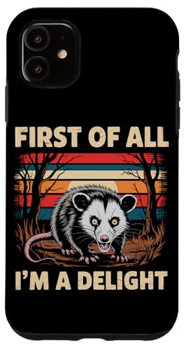 First Of All I'm A Delight Opossum First Of All I'm A Delight Hülle für iPhone 11 von Funny First Of All Im A Delight Gifts