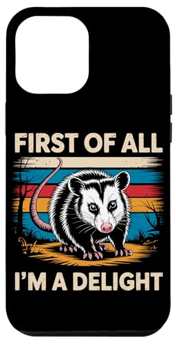 First Of All I'm A Delight Opossum First Of All I'm A Delight Hülle für iPhone 12 Pro Max von Funny First Of All Im A Delight Gifts