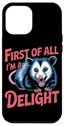 First Of All I'm A Delight Opossum First Of All I'm A Delight Hülle für iPhone 12 Pro Max von Funny First Of All Im A Delight Gifts