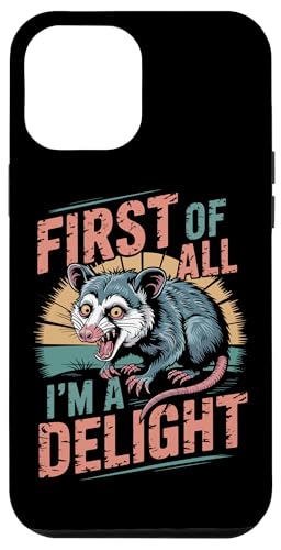 First Of All I'm A Delight Opossum First Of All I'm A Delight Hülle für iPhone 12 Pro Max von Funny First Of All Im A Delight Gifts