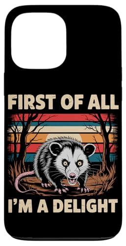 First Of All I'm A Delight Opossum First Of All I'm A Delight Hülle für iPhone 13 Pro Max von Funny First Of All Im A Delight Gifts