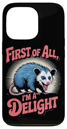 First Of All I'm A Delight Opossum First Of All I'm A Delight Hülle für iPhone 13 Pro von Funny First Of All Im A Delight Gifts