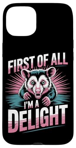 First Of All I'm A Delight Opossum First Of All I'm A Delight Hülle für iPhone 15 Plus von Funny First Of All Im A Delight Gifts