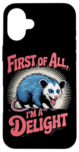 First Of All I'm A Delight Opossum First Of All I'm A Delight Hülle für iPhone 16 Plus von Funny First Of All Im A Delight Gifts