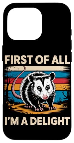 First Of All I'm A Delight Opossum First Of All I'm A Delight Hülle für iPhone 16 Pro von Funny First Of All Im A Delight Gifts