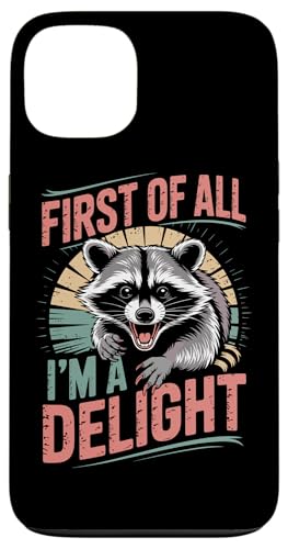 First Of All I'm A Delight Raccoon First Of All I'm A Delight Hülle für iPhone 13 von Funny First Of All Im A Delight Gifts