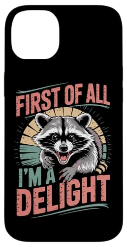 First Of All I'm A Delight Raccoon First Of All I'm A Delight Hülle für iPhone 14 Plus von Funny First Of All Im A Delight Gifts
