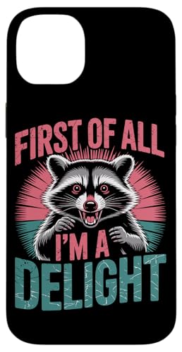 First Of All I'm A Delight Raccoon First Of All I'm A Delight Hülle für iPhone 14 Plus von Funny First Of All Im A Delight Gifts