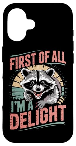 First Of All I'm A Delight Raccoon First Of All I'm A Delight Hülle für iPhone 16 von Funny First Of All Im A Delight Gifts