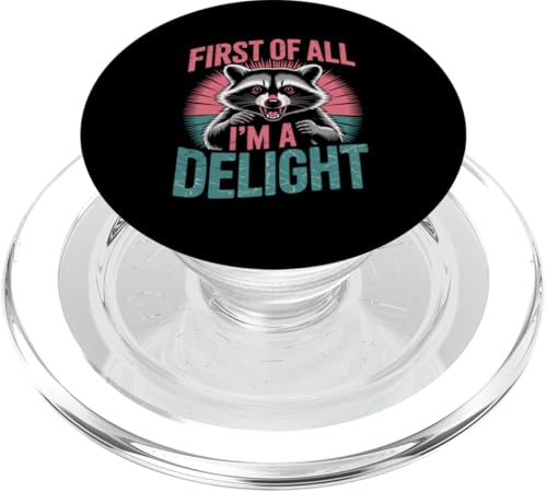 First Of All I'm A Delight Raccoon First Of All I'm A Delight PopSockets PopGrip für MagSafe von Funny First Of All Im A Delight Gifts