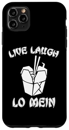 Live Laugh Lo Mein T-Shirt Lustig Spruch Nudeln Chinesisches Essen Hülle für iPhone 11 Pro Max von Funny Food Shirt & Funny Food T-Shirts