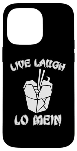 Live Laugh Lo Mein T-Shirt Lustig Spruch Nudeln Chinesisches Essen Hülle für iPhone 14 Pro Max von Funny Food Shirt & Funny Food T-Shirts