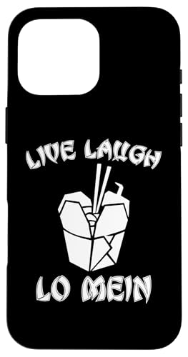 Live Laugh Lo Mein T-Shirt Lustig Spruch Nudeln Chinesisches Essen Hülle für iPhone 16 Pro Max von Funny Food Shirt & Funny Food T-Shirts
