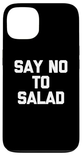Say No To Salad T-Shirt lustiger Spruch sarkastische Neuheit Essen Hülle für iPhone 13 Say No To Salad T-Shirt lustiger Spruch sarkastische Neuheit Essen Hülle für iPhone 13 von Funny Food Shirt & Funny Food T-Shirts
