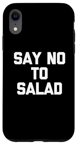 Say No To Salad T-Shirt lustiger Spruch sarkastische Neuheit Essen Hülle für iPhone XR Say No To Salad T-Shirt lustiger Spruch sarkastische Neuheit Essen Hülle für iPhone XR von Funny Food Shirt & Funny Food T-Shirts