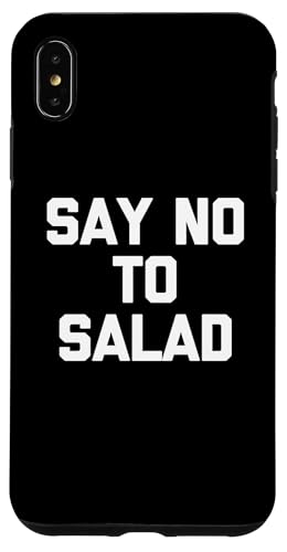 Say No To Salad T-Shirt lustiger Spruch sarkastische Neuheit Essen Hülle für iPhone XS Max von Funny Food Shirt & Funny Food T-Shirts
