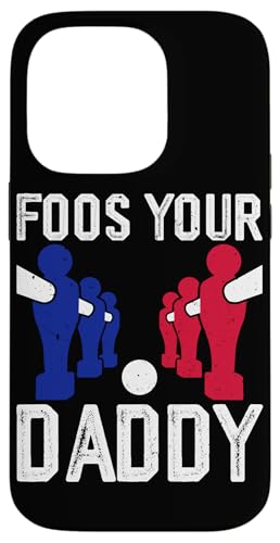 Food Your Daddy Hülle für iPhone 14 Pro Food Your Daddy Hülle für iPhone 14 Pro von Funny Foosball Player Soccer Joke