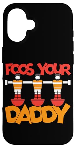 Food Your Daddy Hülle für iPhone 16 Food Your Daddy Hülle für iPhone 16 von Funny Foosball Player Soccer Joke