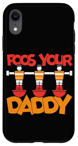 Food Your Daddy Hülle für iPhone XR Food Your Daddy Hülle für iPhone XR von Funny Foosball Player Soccer Joke