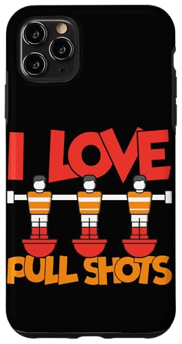 Ich liebe Pull Shots Hülle für iPhone 11 Pro Max Ich liebe Pull Shots Hülle für iPhone 11 Pro Max von Funny Foosball Player Soccer Joke