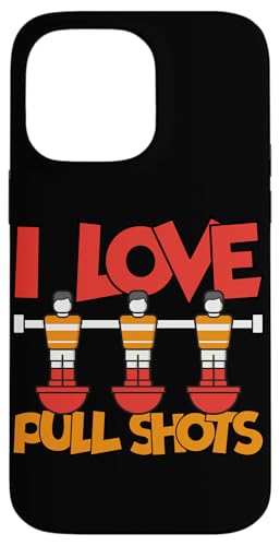 Ich liebe Pull Shots Hülle für iPhone 14 Pro Max Ich liebe Pull Shots Hülle für iPhone 14 Pro Max von Funny Foosball Player Soccer Joke