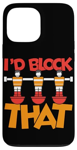 Ich würde das blockieren Hülle für iPhone 13 Pro Max Ich würde das blockieren Hülle für iPhone 13 Pro Max von Funny Foosball Player Soccer Joke