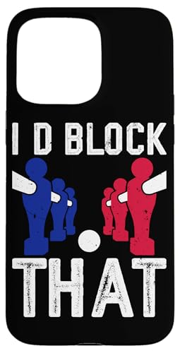 Ich würde das blockieren Hülle für iPhone 15 Pro Max Ich würde das blockieren Hülle für iPhone 15 Pro Max von Funny Foosball Player Soccer Joke