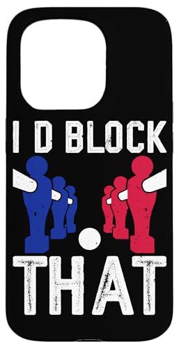 Ich würde das blockieren Hülle für iPhone 15 Pro von Funny Foosball Player Soccer Joke