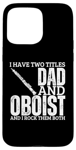 Oboist And Dad Proud Lustiger Männer-Oboist Hülle für iPhone 15 Pro Max Oboist And Dad Proud Lustiger Männer-Oboist Hülle für iPhone 15 Pro Max von Funny Gifts for Oboe Players And Oboists